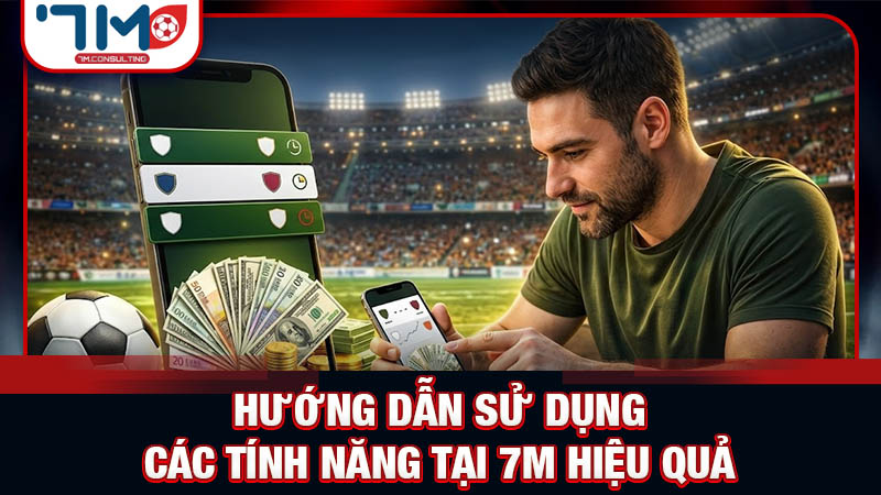 Quy trình khai thác tối đa các công cụ hỗ trợ trên 7M Quy trình khai thác tối đa các công cụ hỗ trợ trên 7M