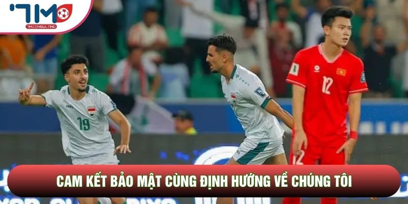 Cam kết bảo mật cùng định hướng về chúng tôi Cam kết bảo mật cùng định hướng về chúng tôi