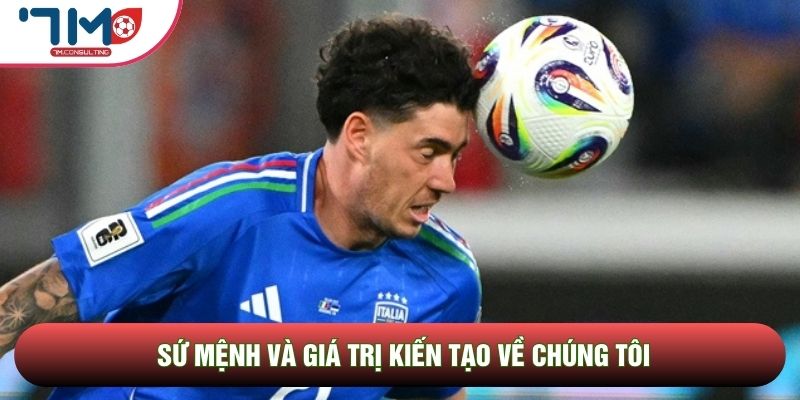 Sứ mệnh và giá trị kiến tạo về chúng tôi Sứ mệnh và giá trị kiến tạo về chúng tôi